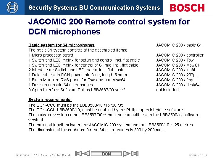Security Systems BU Communication Systems JACOMIC 200 Remote control system for DCN microphones Basic