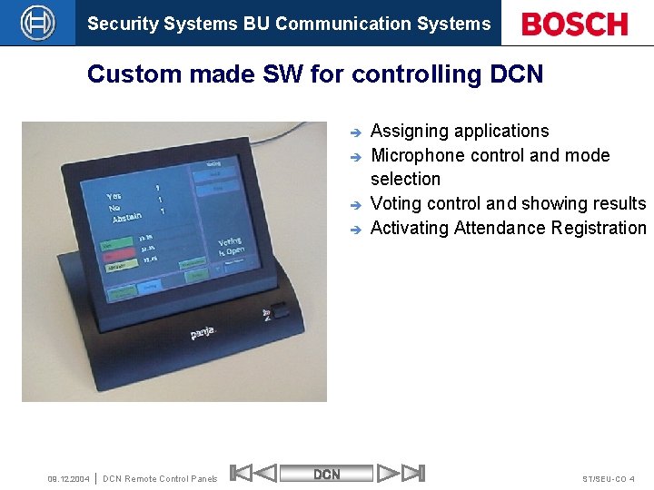 Security Systems BU Communication Systems Custom made SW for controlling DCN è è 09.