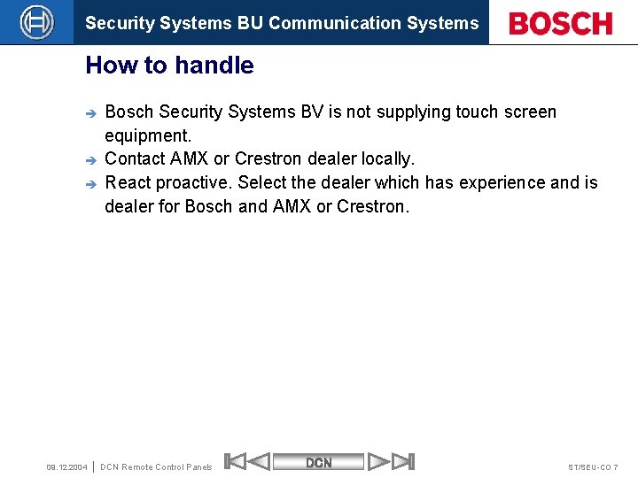 Security Systems BU Communication Systems How to handle è è è 09. 12. 2004