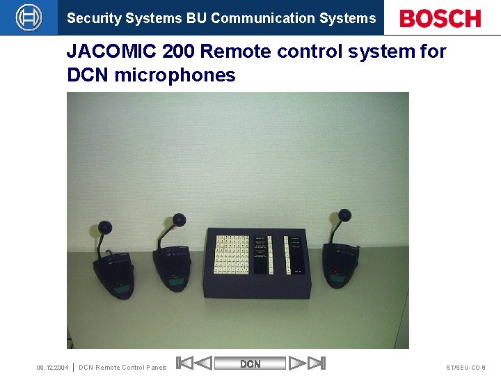 Security Systems BU Communication Systems JACOMIC 200 Remote control system for DCN microphones 09.