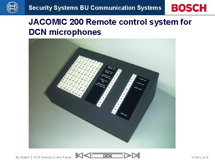 Security Systems BU Communication Systems JACOMIC 200 Remote control system for DCN microphones 09.