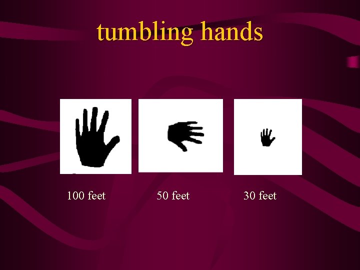 tumbling hands 100 feet 50 feet 30 feet 