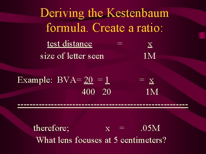 Deriving the Kestenbaum formula. Create a ratio: test distance size of letter seen =