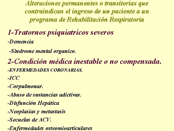 Alteraciones permanentes o transitorias que contraindican el ingreso de un paciente a un programa