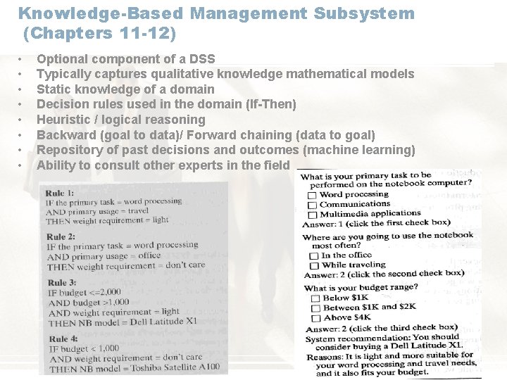 Knowledge-Based Management Subsystem (Chapters 11 -12) • • Optional component of a DSS Typically