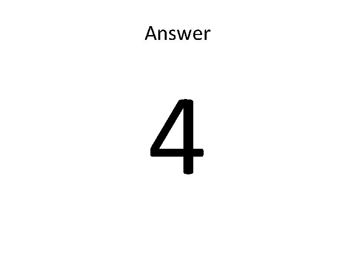Answer 4  Answer 4