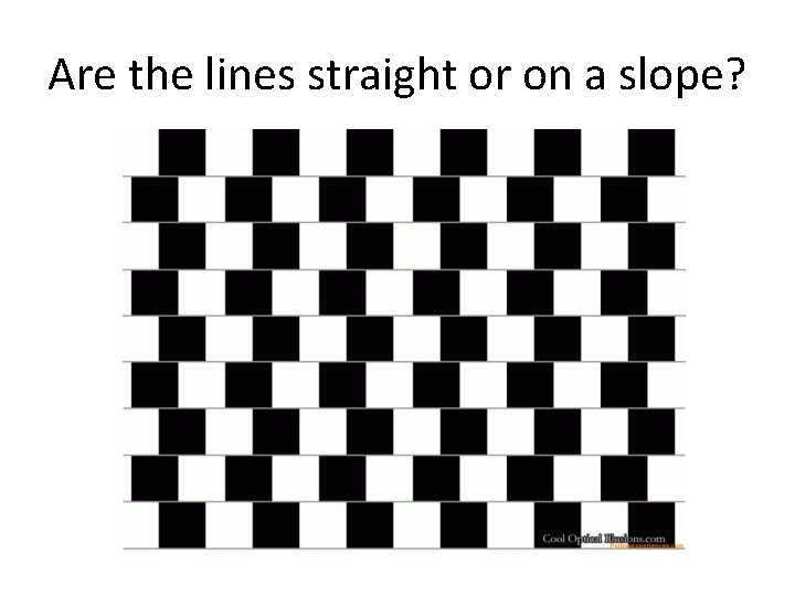 Are the lines straight or on a slope? 