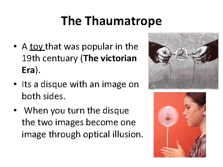 The Thaumatrope • A toy that was popular in the 19 th centuary (The The Thaumatrope • A toy that was popular in the 19 th centuary (The