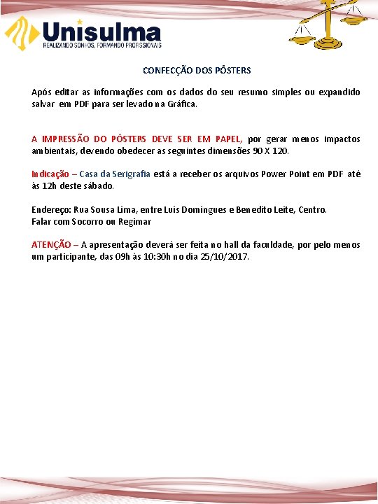  CONFECÇÃO DOS PÔSTERS Após editar as informações com os dados do seu resumo