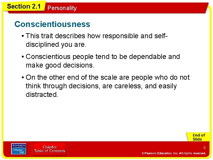 Section 2. 1 Personality Conscientiousness • This trait describes how responsible and selfdisciplined you