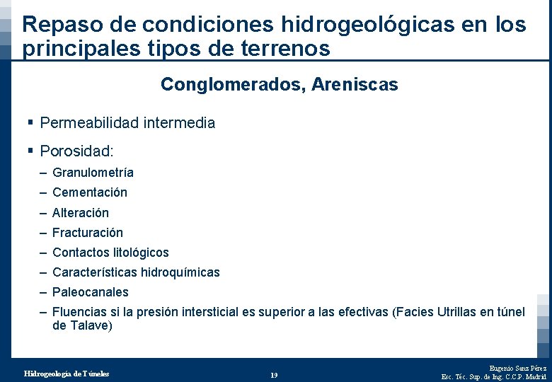 Repaso de condiciones hidrogeológicas en los principales tipos de terrenos Conglomerados, Areniscas § Permeabilidad