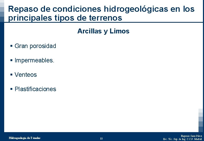 Repaso de condiciones hidrogeológicas en los principales tipos de terrenos Arcillas y Limos §