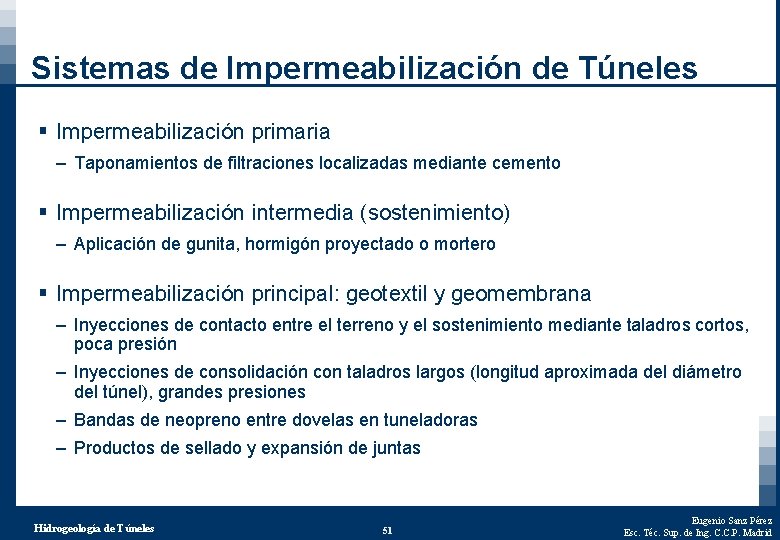 Sistemas de Impermeabilización de Túneles § Impermeabilización primaria – Taponamientos de filtraciones localizadas mediante