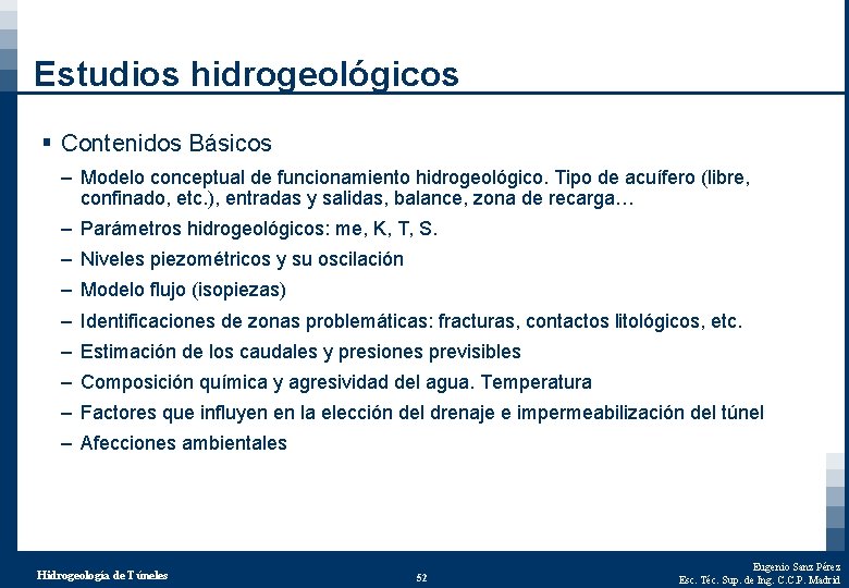 Estudios hidrogeológicos § Contenidos Básicos – Modelo conceptual de funcionamiento hidrogeológico. Tipo de acuífero