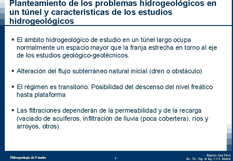 Planteamiento de los problemas hidrogeológicos en un túnel y características de los estudios hidrogeológicos