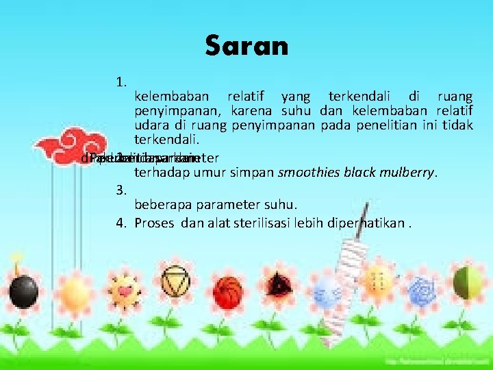 Saran 1. kelembaban relatif yang terkendali di ruang penyimpanan, karena suhu dan kelembaban relatif