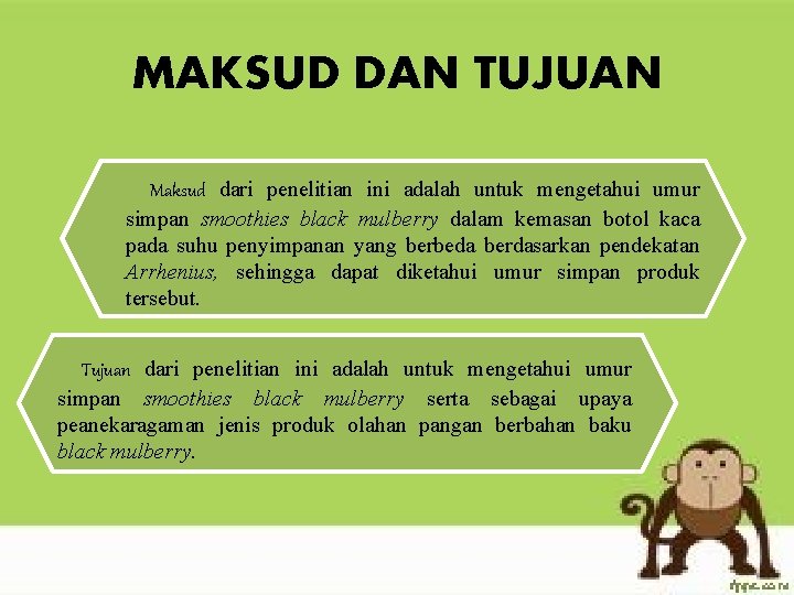 MAKSUD DAN TUJUAN Maksud dari penelitian ini adalah untuk mengetahui umur simpan smoothies black