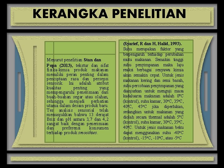 KERANGKA PENELITIAN Menurut penelitian Stan dan Popa (2013), tekstur dan sifat fisika-kimia produk makanan