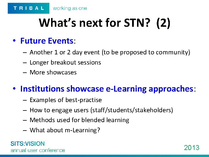 What’s next for STN? (2) • Future Events: – Another 1 or 2 day