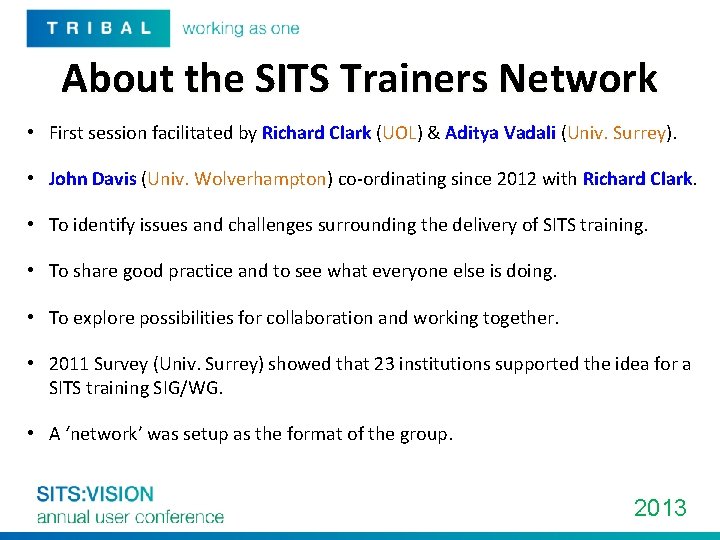 About the SITS Trainers Network • First session facilitated by Richard Clark (UOL) &