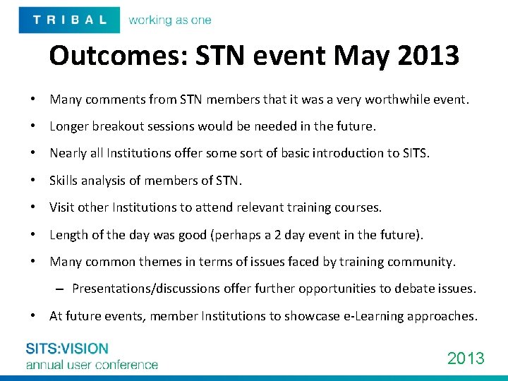 Outcomes: STN event May 2013 • Many comments from STN members that it was
