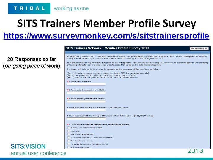 SITS Trainers Member Profile Survey https: //www. surveymonkey. com/s/sitstrainersprofile 28 Responses so far (on-going