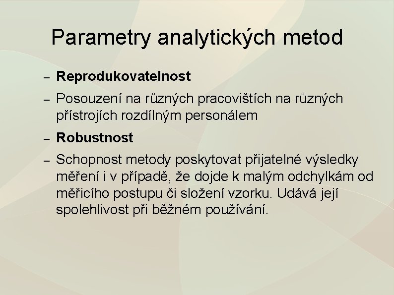 Parametry analytických metod – Reprodukovatelnost – Posouzení na různých pracovištích na různých přístrojích rozdílným