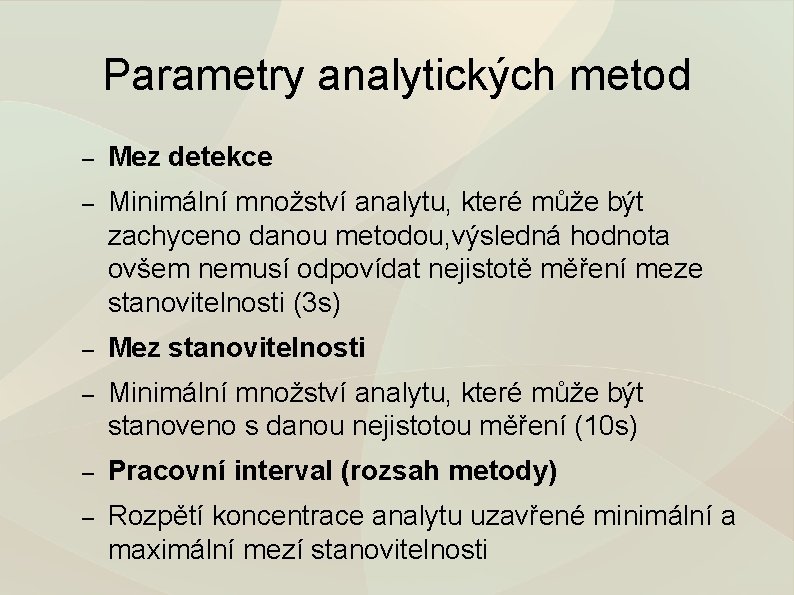 Parametry analytických metod – Mez detekce – Minimální množství analytu, které může být zachyceno