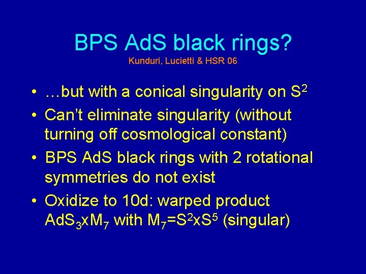 BPS Ad. S black rings? Kunduri, Lucietti & HSR 06 • …but with a