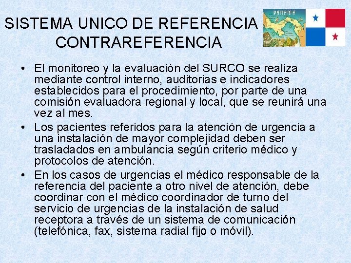 SISTEMA UNICO DE REFERENCIA Y CONTRAREFERENCIA • El monitoreo y la evaluación del SURCO