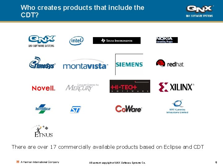Who creates products that include the CDT? There are over 17 commercially available products