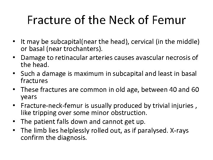 Fracture of the Neck of Femur • It may be subcapital(near the head), cervical