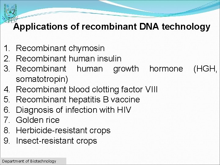 Applications of recombinant DNA technology 1. Recombinant chymosin 2. Recombinant human insulin 3. Recombinant