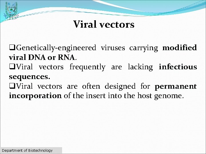 Viral vectors q. Genetically-engineered viruses carrying modified viral DNA or RNA q. Viral vectors