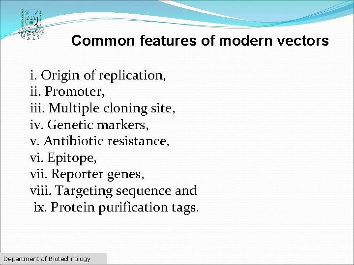 Common features of modern vectors i. Origin of replication, ii. Promoter, iii. Multiple cloning