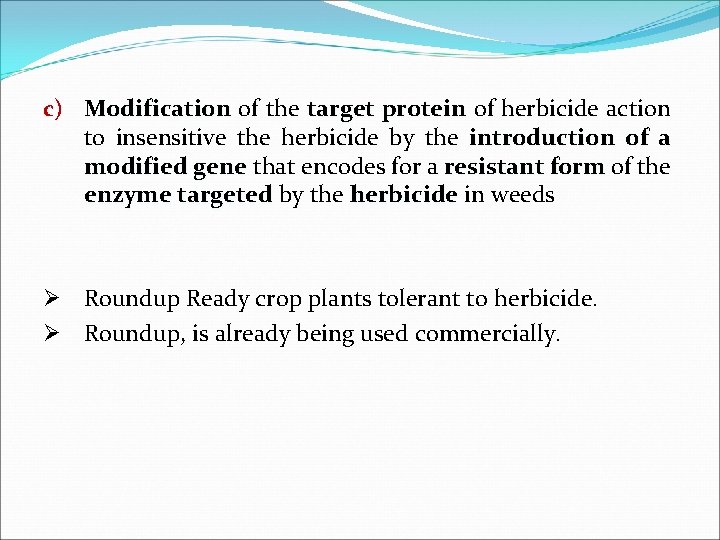 c) Modification of the target protein of protein herbicide action to insensitive the herbicide