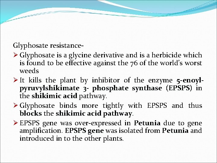 Glyphosate resistanceØ Glyphosate is a glycine derivative and is a herbicide which is found