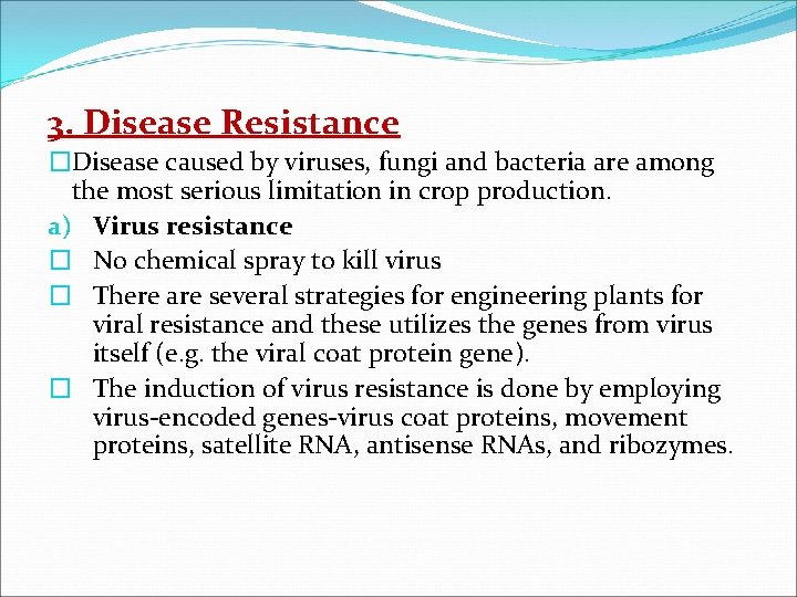 3. Disease Resistance �Disease caused by viruses, fungi and bacteria are among the most