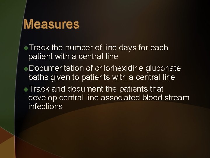 Measures u. Track the number of line days for each patient with a central