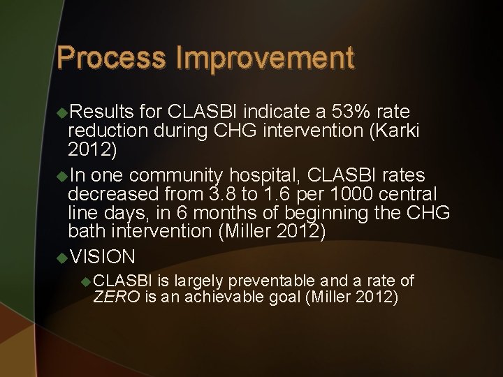 Process Improvement u. Results for CLASBI indicate a 53% rate reduction during CHG intervention