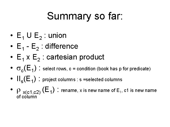 Summary so far: • • • E 1 U E 2 : union E