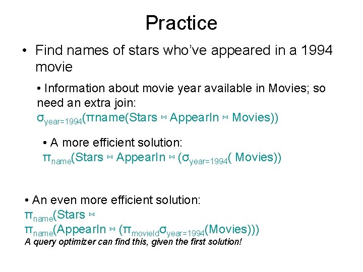 Practice • Find names of stars who’ve appeared in a 1994 movie • Information