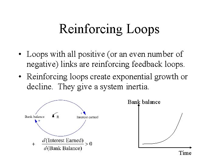 Reinforcing Loops • Loops with all positive (or an even number of negative) links
