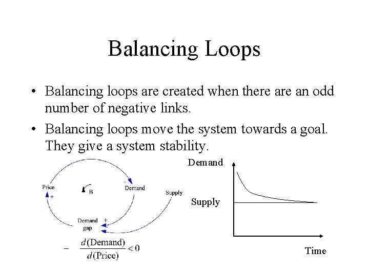 Balancing Loops • Balancing loops are created when there an odd number of negative