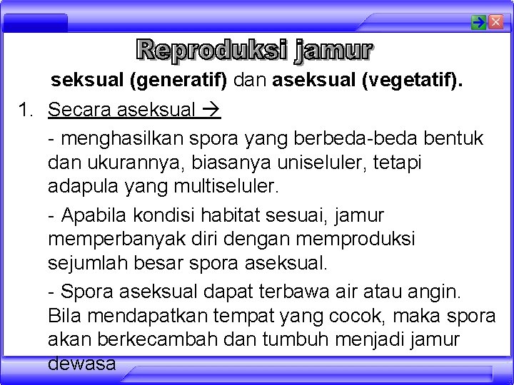 seksual (generatif) dan aseksual (vegetatif). 1. Secara aseksual - menghasilkan spora yang berbeda-beda bentuk