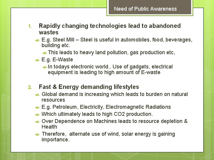 Need of Public Awareness 1. Rapidly changing technologies lead to abandoned wastes 2. E.