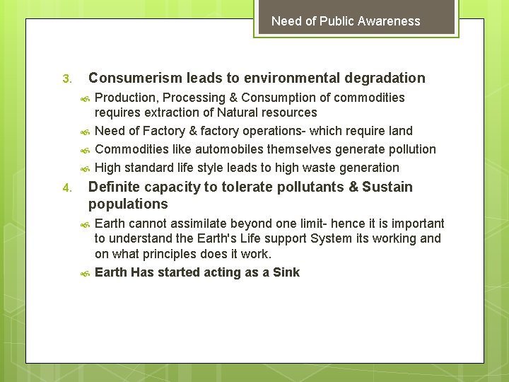Need of Public Awareness 3. Consumerism leads to environmental degradation 4. Production, Processing &