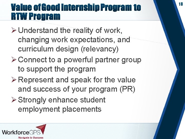 18 Ø Understand the reality of work, changing work expectations, and curriculum design (relevancy)