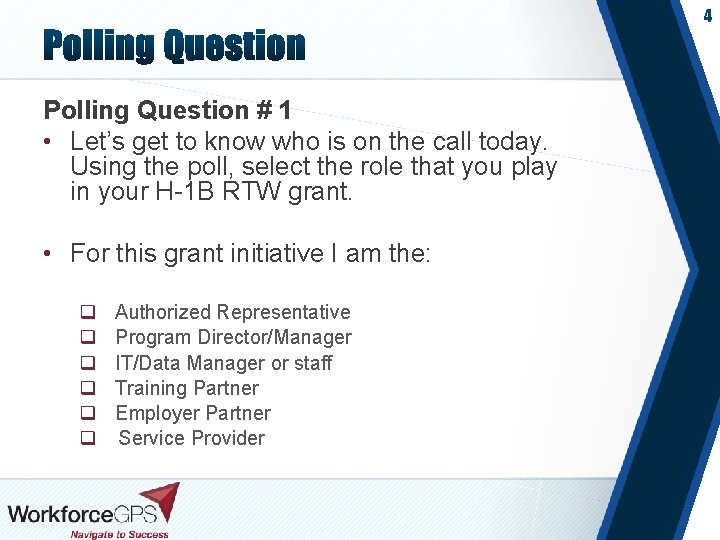 4 Polling Question # 1 • Let’s get to know who is on the