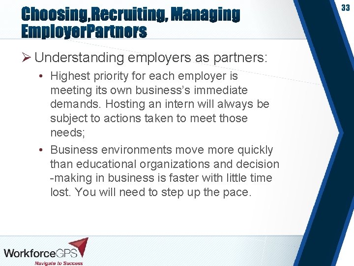 33 Ø Understanding employers as partners: • Highest priority for each employer is meeting